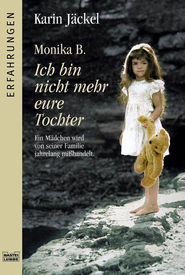 Monika B - Ich bin nicht mehr eure Tochter