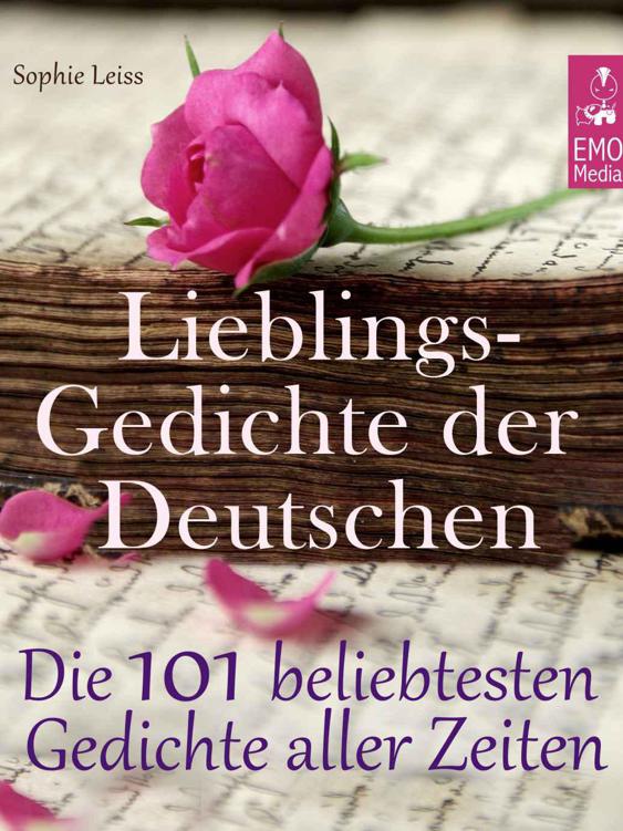 Lieblingsgedichte der Deutschen - Die 101 beliebtesten und schönsten Gedichte aller Zeiten (Illustrierte Ausgabe) (German Edition)