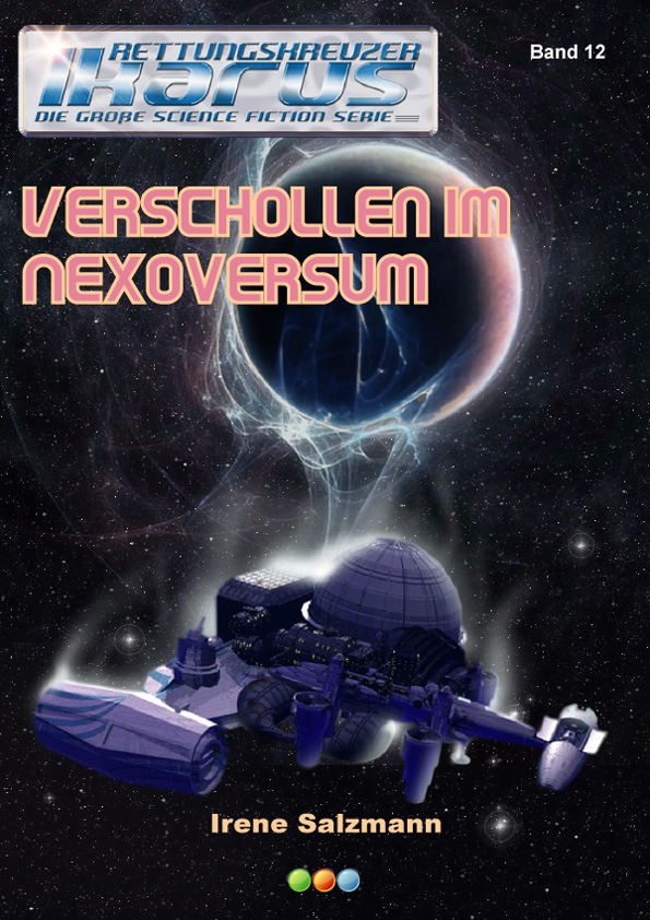 Rettungskreuzer Ikarus Band 012 - Verschollen im Nexoversum