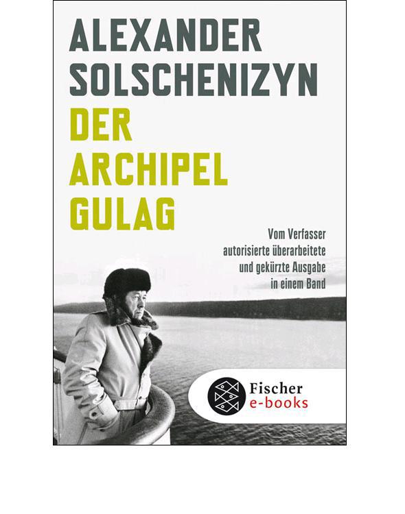 Der Archipel GULAG: Vom Verfasser autorisierte überarbeitete und gekürzte Ausgabe in einem Band (German Edition)