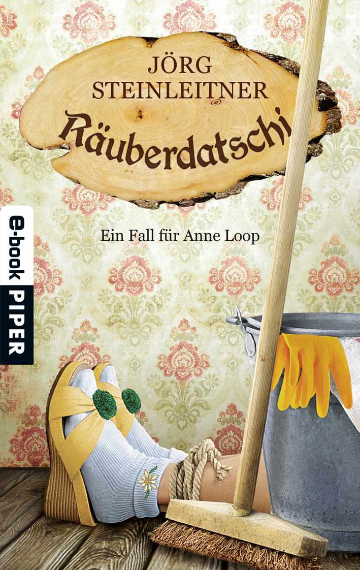 Räuberdatschi: Ein Fall für Anne Loop (Piper Taschenbuch) (German Edition)
