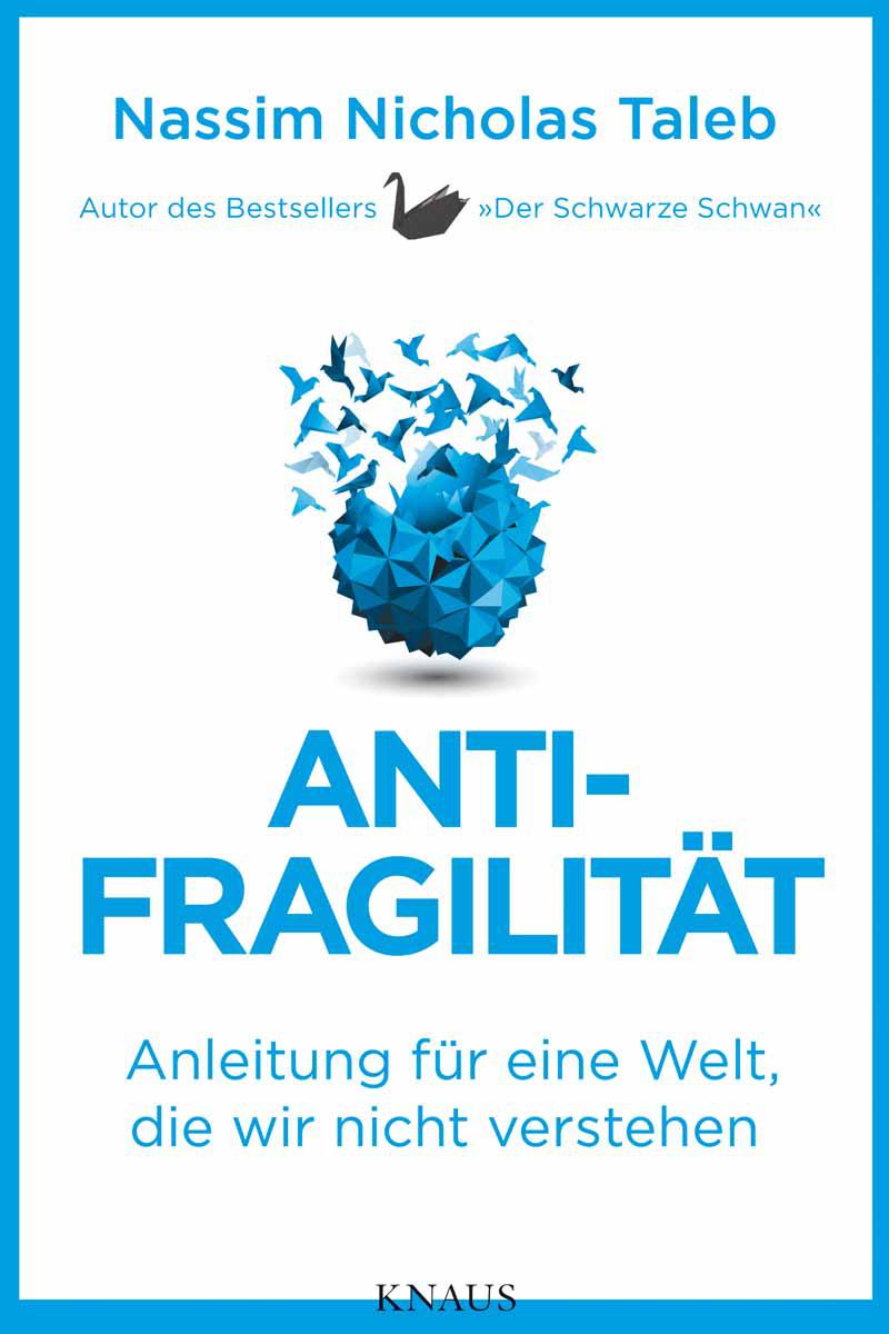 Antifragilität: Anleitung für eine Welt, die wir nicht verstehen (German Edition)