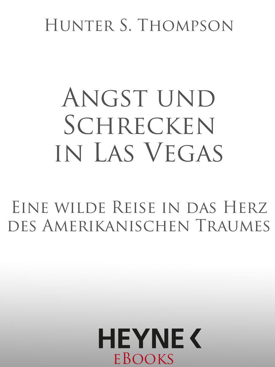 Angst und Schrecken in Las Vegas: Eine wilde Reise in das Herz des Amerikanischen Traumes (German Edition)