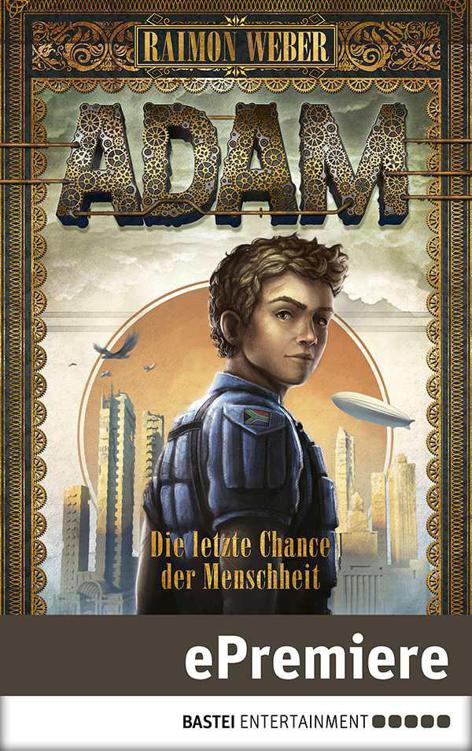 Adam - Die letzte Chance der Menschheit: Band 1 (German Edition)