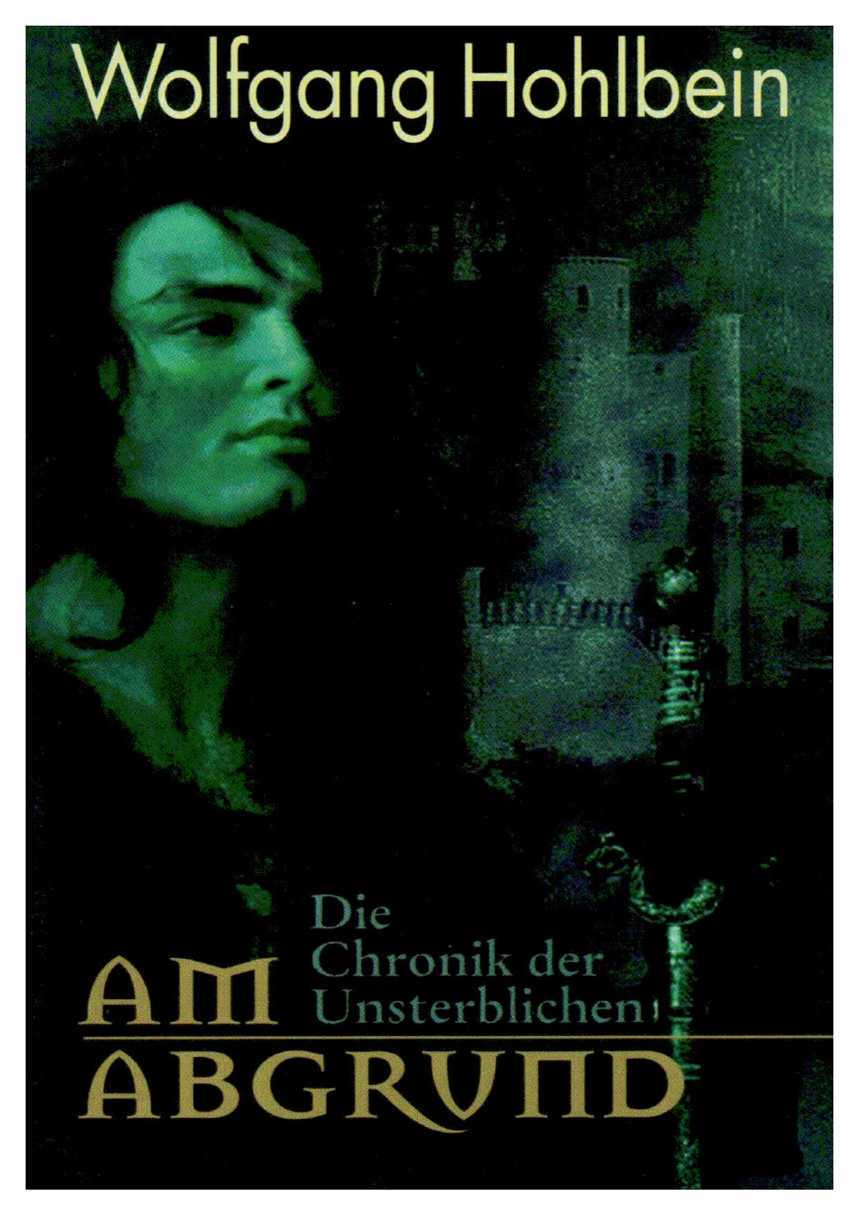 Hohlbein, Wolfgang - Die Chronik der Unsterblichen 01 - Am Abg