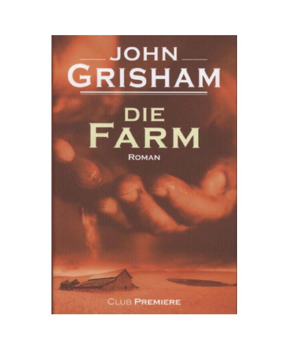John Grisham - Die Farm