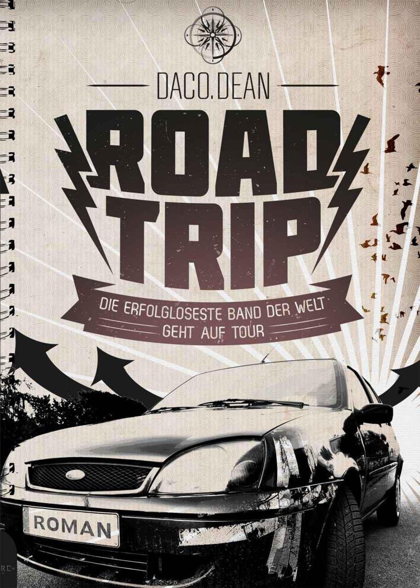ROAD TRIP // Die erfolgloseste Band der Welt geht auf Tour (German Edition)