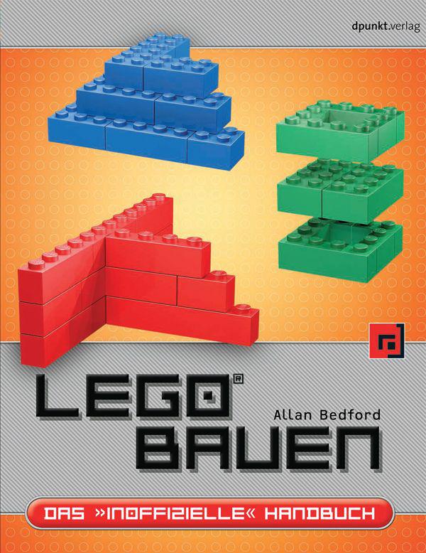 LEGO® bauen: Das "inoffizielle" Handbuch (German Edition)