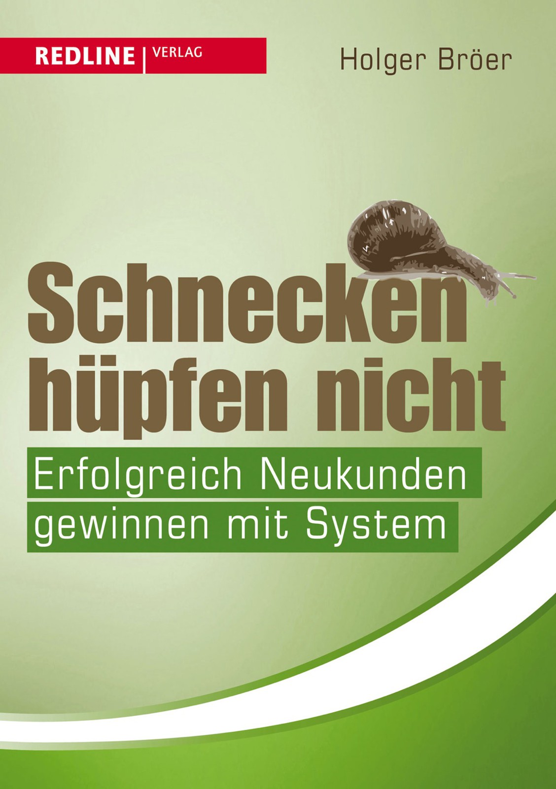 Schnecken huepfen nicht - erfolgeich Neukunden gewinnen mit System