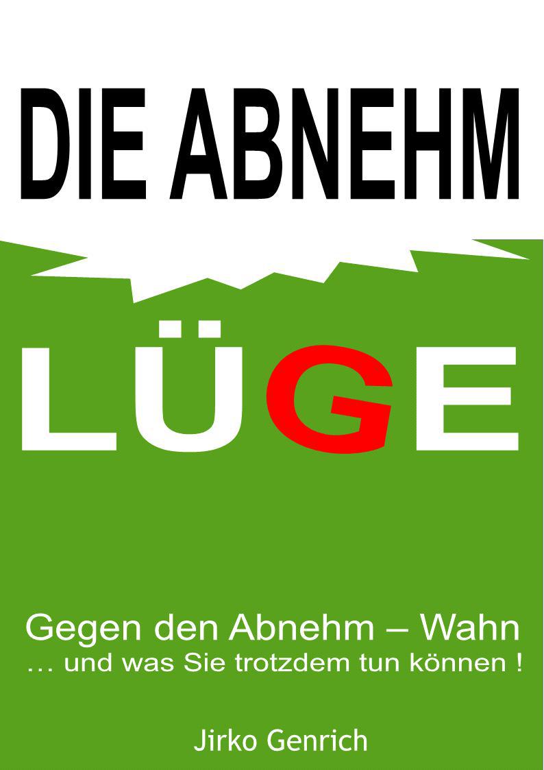 Die Abnehm-Lüge (German Edition)