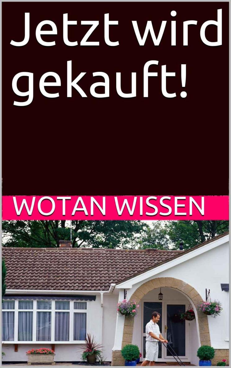 Jetzt wird gekauft! (German Edition)