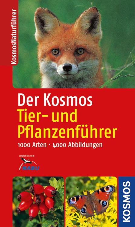 Der Kosmos Tier- und Pflanzenführer: 1000 Arten, 4000 Abbildungen (German Edition)