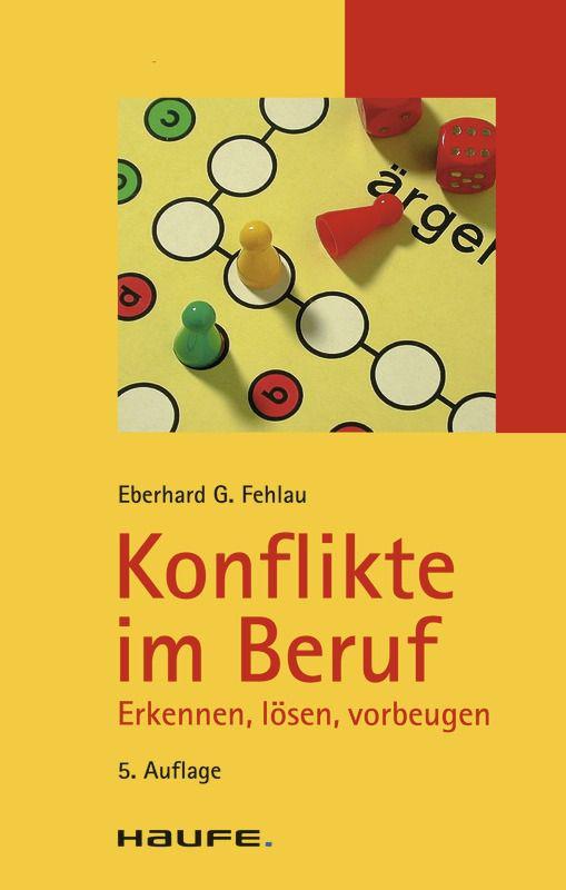 Konflikte im Beruf: TaschenGuide (Haufe TaschenGuide) (German Edition)