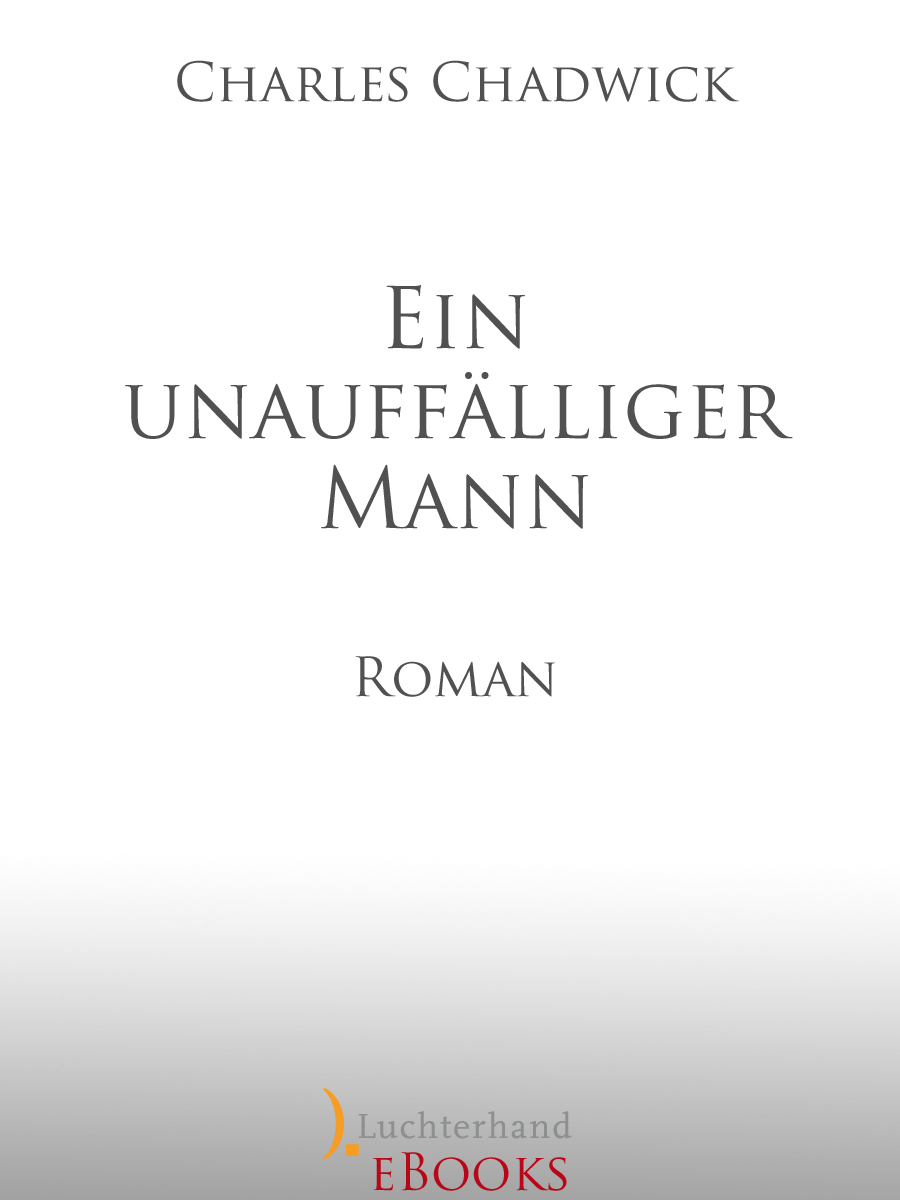 Ein unauffälliger Mann - Chadwick, C: Ein unauffälliger Mann - It's All Right Now