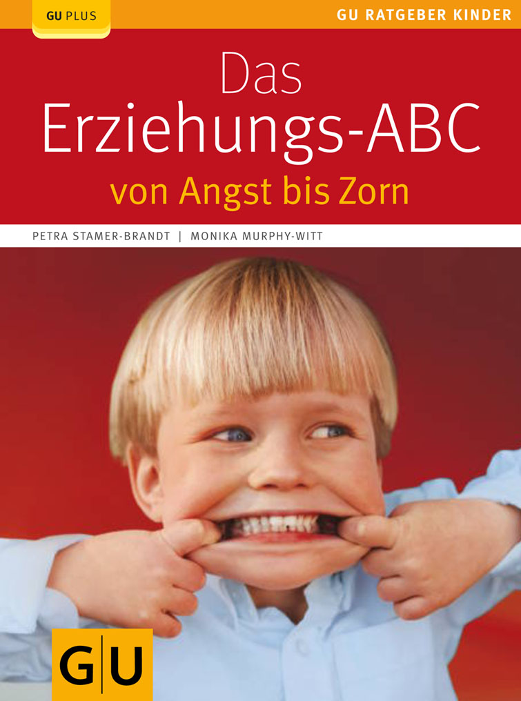 Das Erziehungs-ABC - von Angst bis Zorn