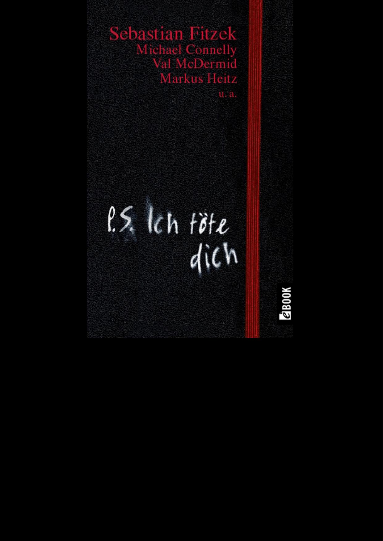 P. S. Ich töte dich