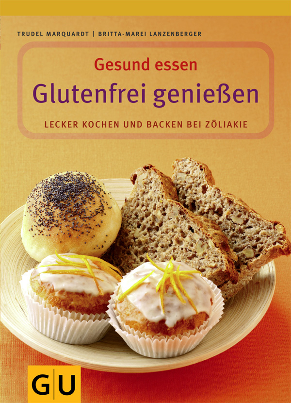 Gesund essen - glutenfrei genießen