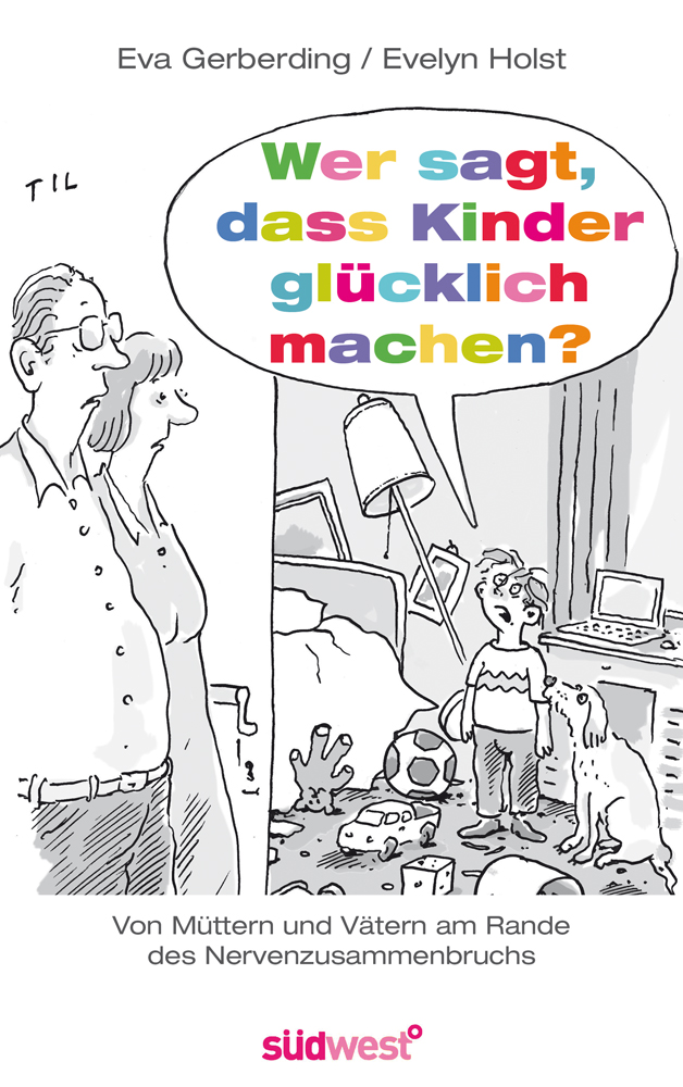 Wer sagt, dass Kinder gluecklich machen