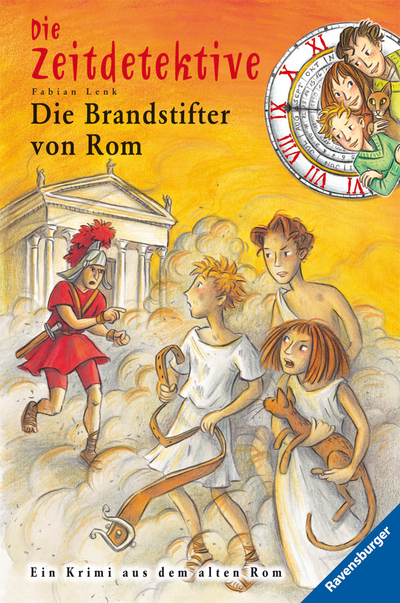 Die Brandstifter von Rom - Die Zeitdetektive ; 6