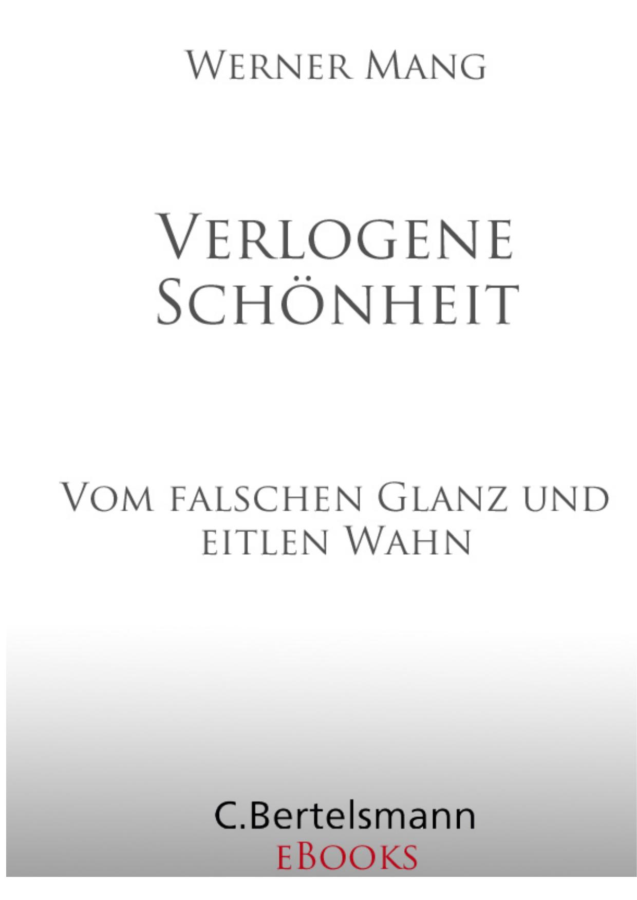 Verlogene Schoenheit - Vom falschen Glanz und eitlen Wahn