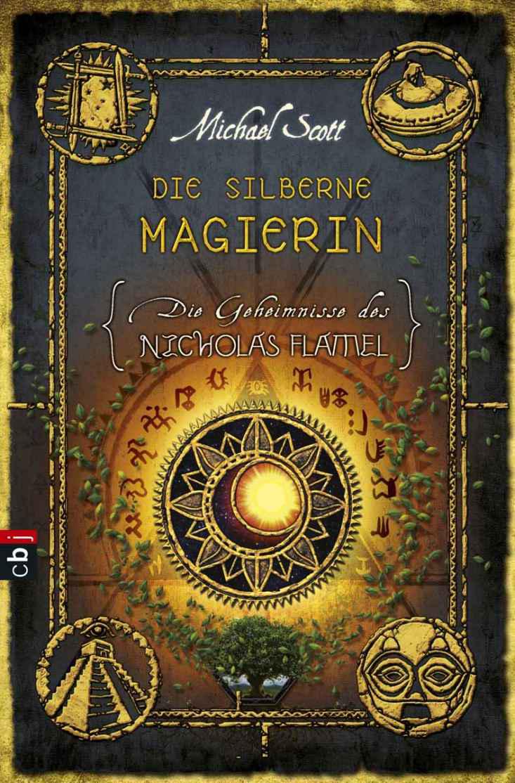 Die Geheimnisse des Nicholas Flamel - Die silberne Magierin: Band 6 (German Edition)