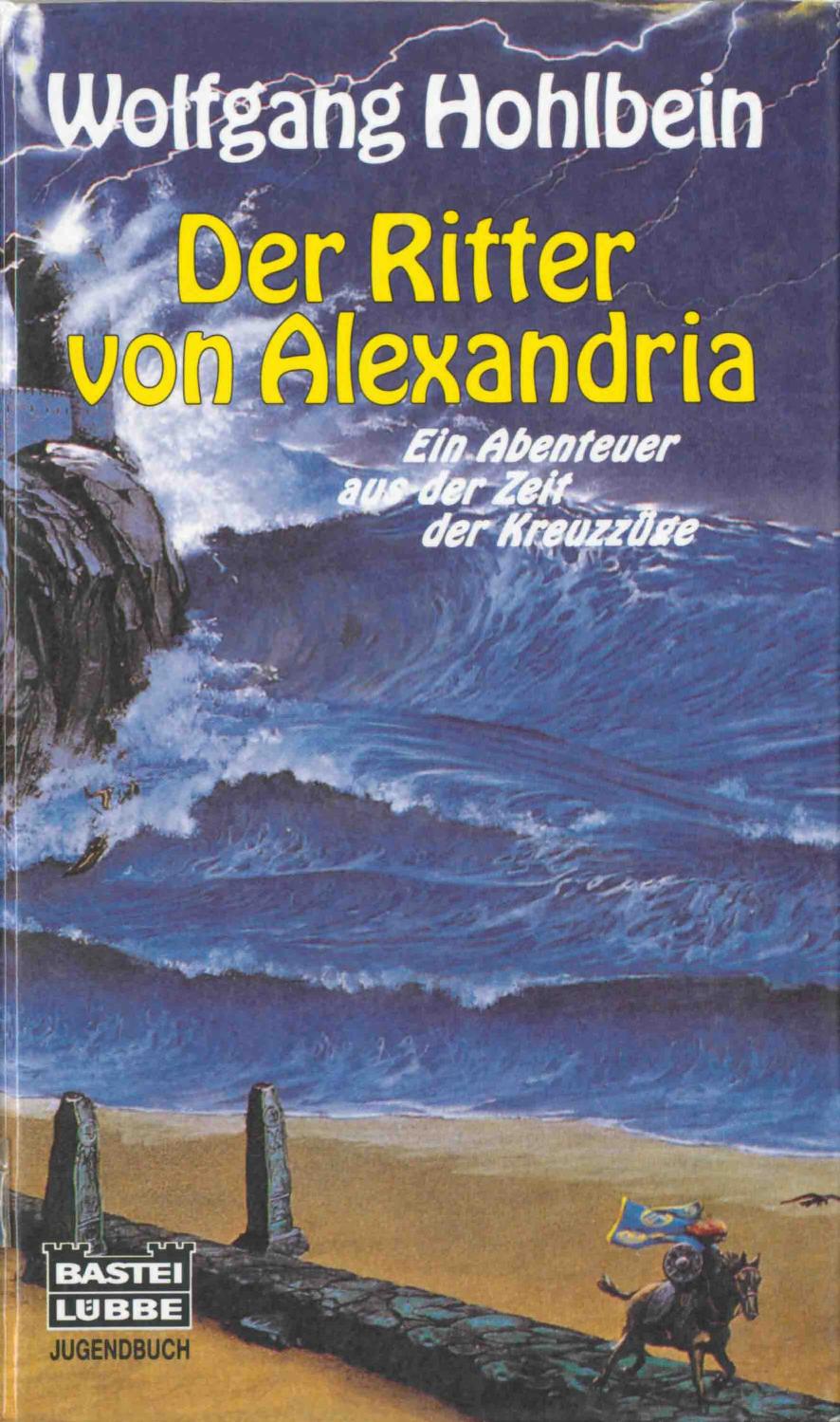 Microsoft Word - Wolfgang Hohlbein - Der Ritter von Alexandria k.doc