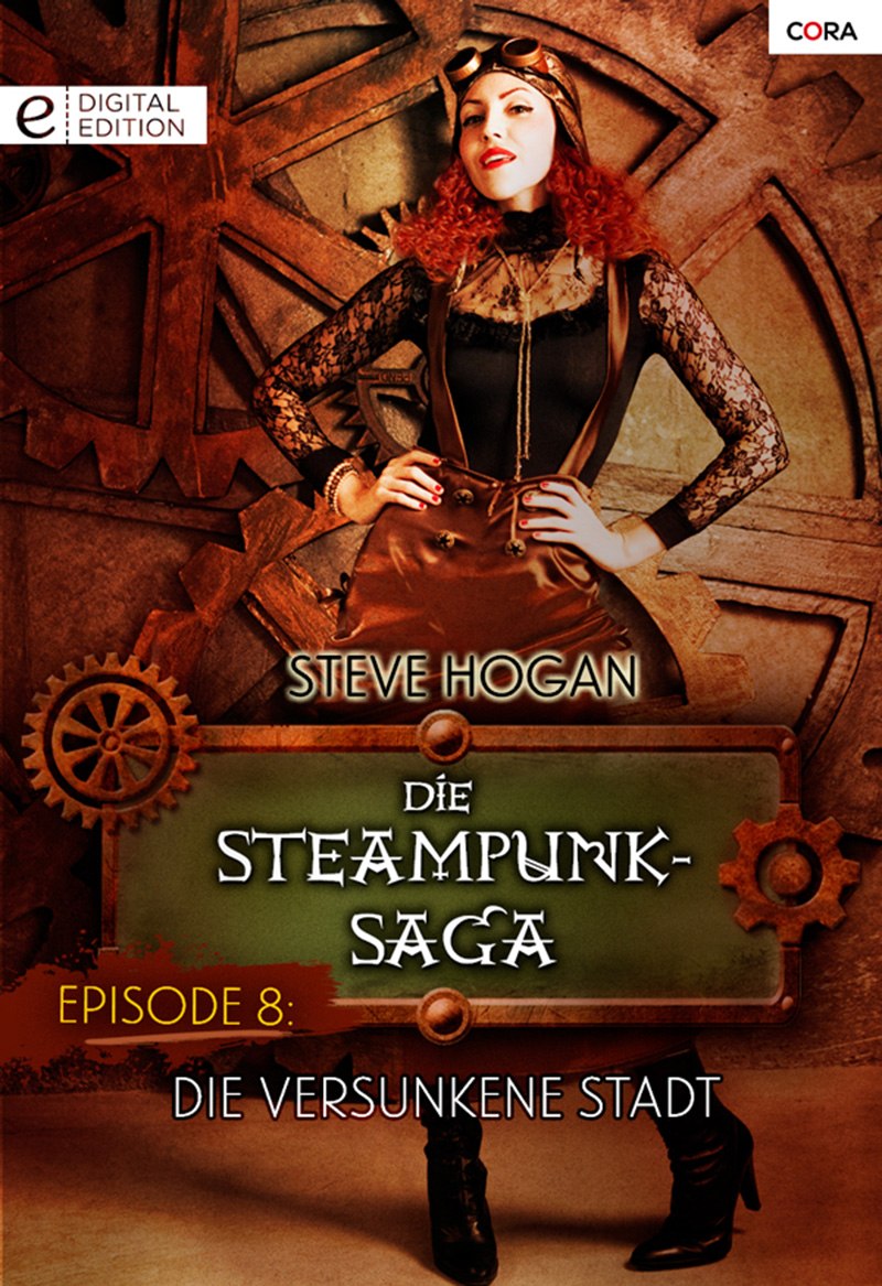 Hogan, S: Steampunk-Saga: Episode 8