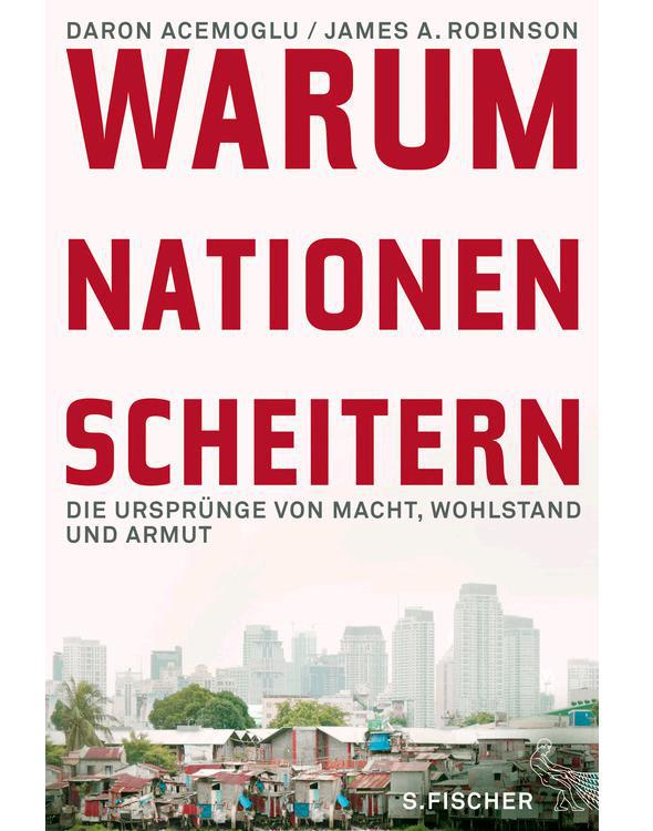 Warum Nationen scheitern: Die Ursprünge von Macht, Wohlstand und Armut (German Edition)