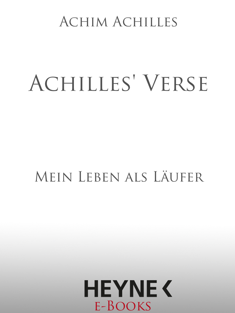Achilles' Verse - mein Leben als Laeufer