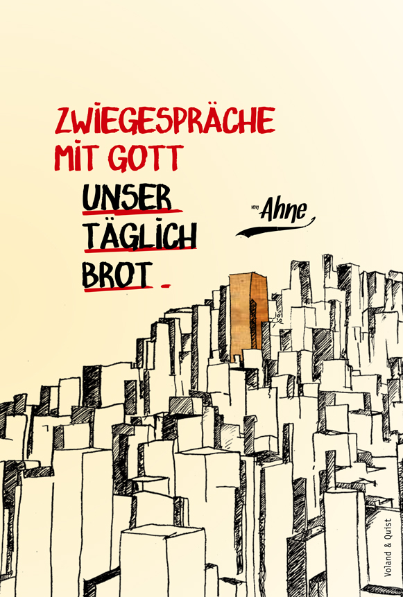 Zwiegespräche mit Gott - Unser täglich Brot - Ahne: Zwiegespräche mit Gott - Unser täglich Brot