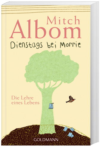 Dienstags bei Morrie: Die Lehre eines Lebens (German Edition)