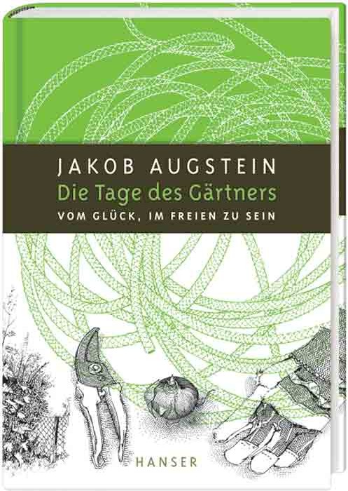 Die Tage des Gärtners - vom Glück, im Freien zu sein