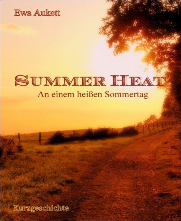Summer Heat - An einem heißen Sommertag