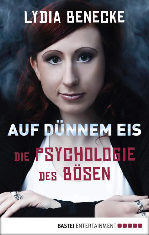Auf dünnem Eis: Die Psychologie des Bösen (German Edition)