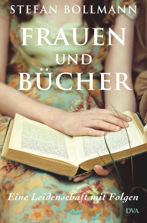 Frauen und Bücher: Eine Leidenschaft mit Folgen (German Edition)