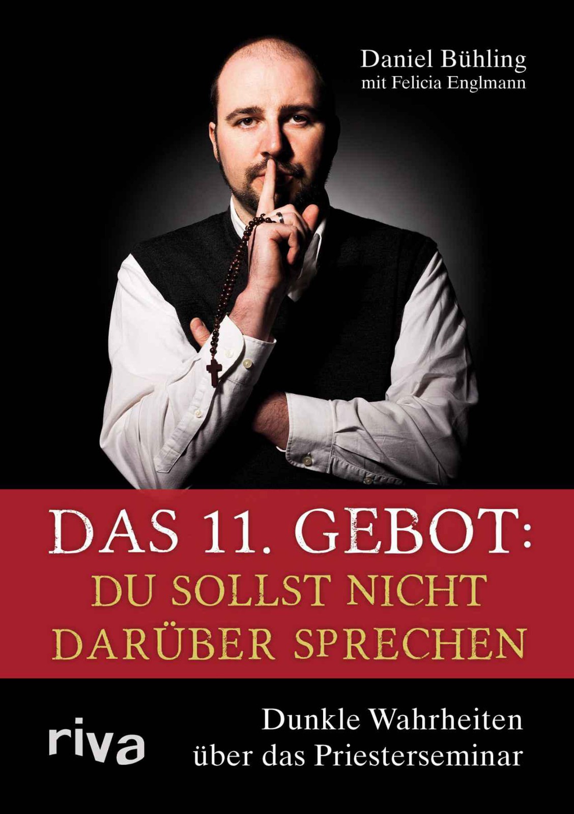 Das 11. Gebot: Du sollst nicht darüber sprechen: Dunkle Wahrheiten über das Priesterseminar (German Edition)