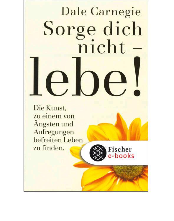 Sorge dich nicht - lebe