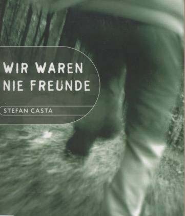 Wir waren nie Freunde