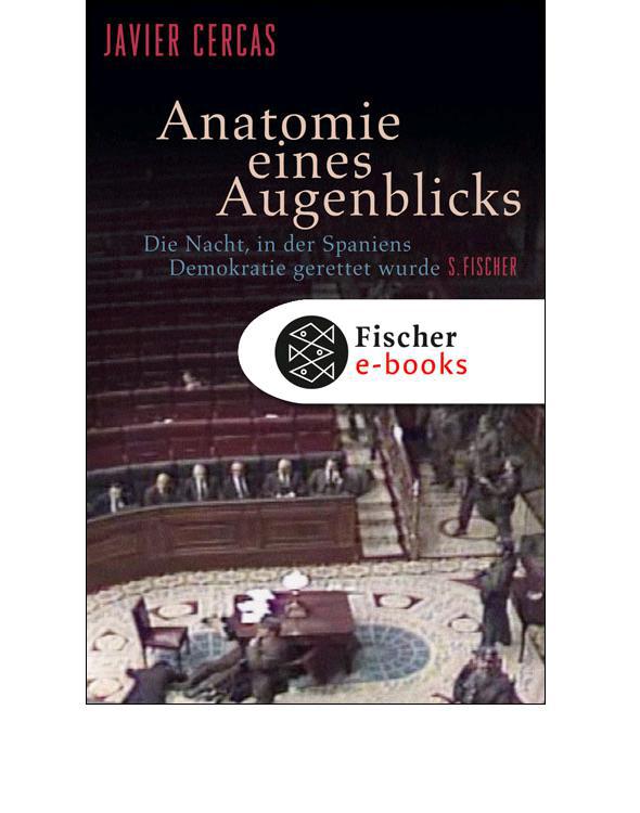 Anatomie eines Augenblicks: Die Nacht, in der Spaniens Demokratie gerettet wurde (German Edition)