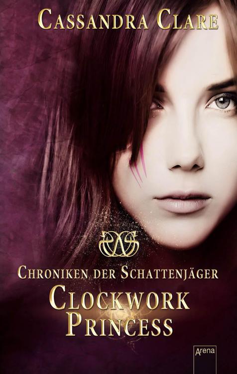 Clockwork Princess: Chroniken der Schattenjäger (3) (German Edition)