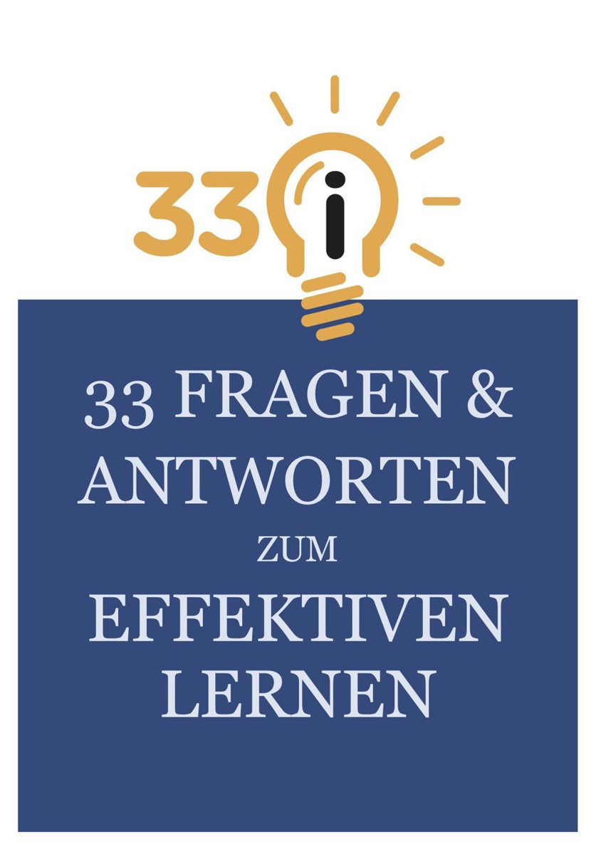 33 Fragen und Antworten zum effektiven Lernen (33 Ideen)