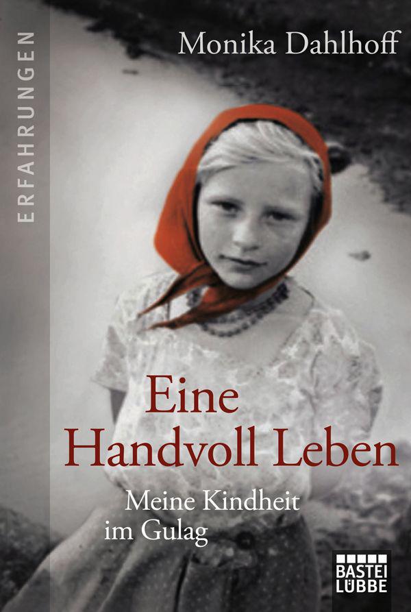 Eine Handvoll Leben: Meine Kindheit im Gulag (German Edition)