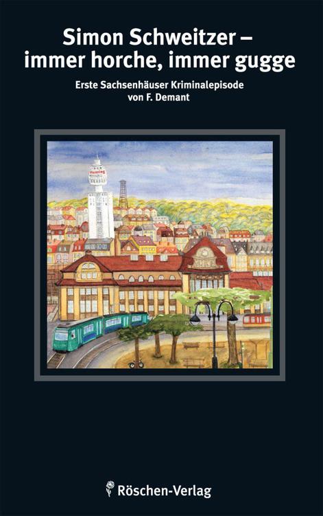 Simon Schweitzer - immer horche, immer gugge (German Edition)