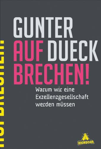 AUFBRECHEN! - Warum Wir Eine Exzellenzgesellschaft Werden Muessen