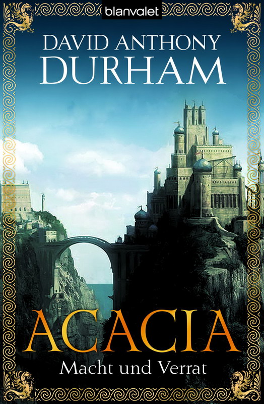 Acacia 01 - Macht und Verrat