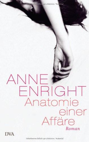 Anatomie einer Affäre: Roman