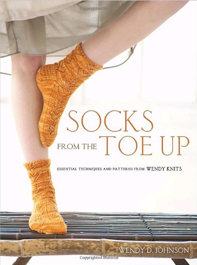 Socks From the Toe Up: Essential Techniques and Patterns From Wendy Knits