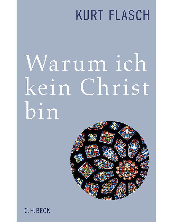 Warum ich kein Christ bin: Bericht und Argumentation (German Edition)