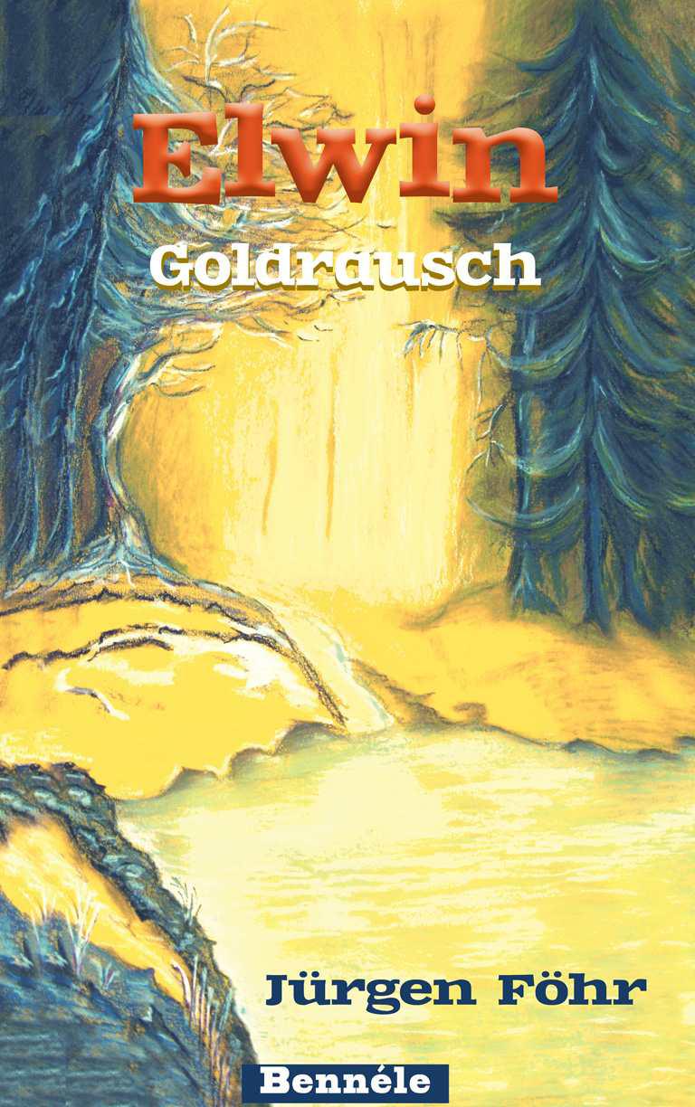 Elwin - Goldrausch (German Edition)