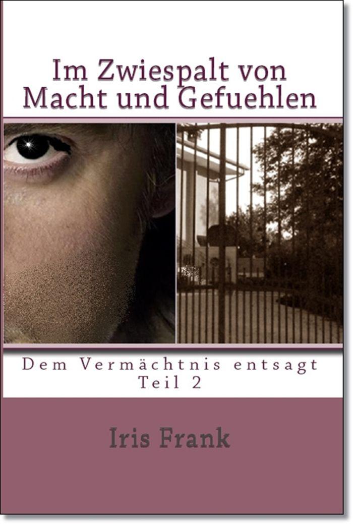 Im Zwiespalt von Macht und Gefühlen Teil 2 (Dem Vermächtnis entsagt) (German Edition)